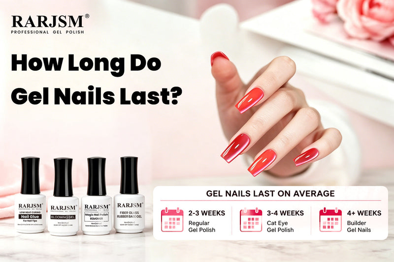 How Long Do Gel Nails Last? (And How to Make Them Last Longer) | RARJSM